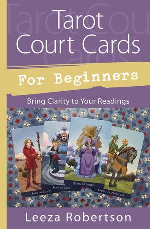 Tarot Court Cards for Beginners Tarot Court Cards for Beginners