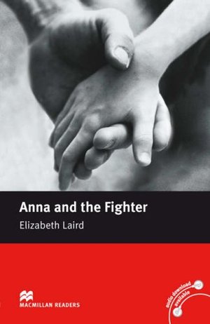 Anna and the Fighter: Beginner (Macmillan Readers) Anna and the Fighter: Beginner (Macmillan Readers)