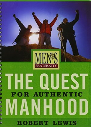 MENS FRATERNITY: QUEST FOR AUTHENTIC MANHOOD - VIEWER GUIDE MENS FRATERNITY: QUEST FOR AUTHENTIC MANHOOD - VIEWER GUIDE