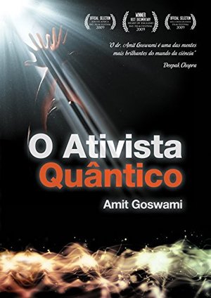 Ativista Quântico, O - Uma Breve Introdução ao Ativismo Quântico Ativista Quântico, O - Uma Breve Introdução ao Ativismo Quântico