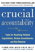Crucial Accountability: Tools for Resolving Violated Expectations, Broken Commitments, and Bad Behavior, Second Edition ( Paperback) Crucial Accountability: Tools for Resolving Violated Expectations, Broken Commitments, and Bad Behavior, Second Edition ( Paperback)