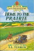 Home to the Prairie (The Days of Laura Ingalls Wilder, Book 4) Home to the Prairie (The Days of Laura Ingalls Wilder, Book 4)
