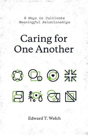 Caring for One Another: 8 Ways to Cultivate Meaningful Relationships Caring for One Another: 8 Ways to Cultivate Meaningful Relationships