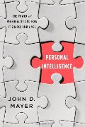 Personal Intelligence: The Power of Personality and How It Shapes Our Lives Personal Intelligence: The Power of Personality and How It Shapes Our Lives