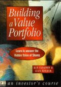Building a Value Portfolio: Learn to Uncover the Hidden Value of Shares Building a Value Portfolio: Learn to Uncover the Hidden Value of Shares