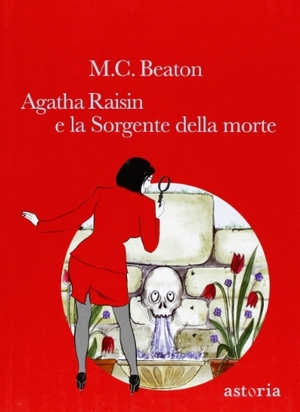 Agatha Raisin e la sorgente della morte Agatha Raisin e la sorgente della morte