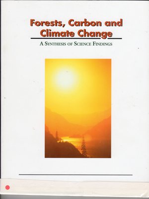 Forests, Carbon and Climate Change - A Synthesis of Science Findings Forests, Carbon and Climate Change - A Synthesis of Science Findings
