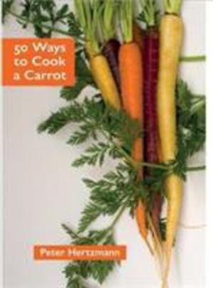 50 Ways to Cook a Carrot 50 Ways to Cook a Carrot