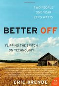 Better Off: Flipping the Switch on Technology Better Off: Flipping the Switch on Technology