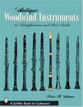 Antique Woodwind Instruments: An Identification And Price Guide Antique Woodwind Instruments: An Identification And Price Guide