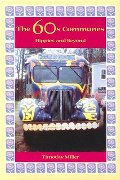 60s Communes: Hippies and Beyond, The 60s Communes: Hippies and Beyond, The