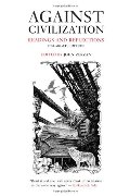 Against Civilization: Readings and Reflections Against Civilization: Readings and Reflections