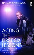 Acting: The First Six Lessons: Documents from the American Laboratory Theatre (Routledge Theatre Classics) Acting: The First Six Lessons: Documents from the American Laboratory Theatre (Routledge Theatre Classics)