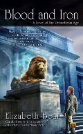 Blood and Iron: A Novel of the Promethean Age (Book 1) Blood and Iron: A Novel of the Promethean Age (Book 1)