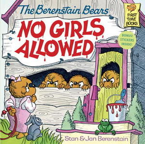 Berenstain Bears No Girls Allowed, The Berenstain Bears No Girls Allowed, The