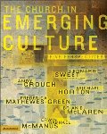 Church in Emerging Culture: Five Perspectives, The Church in Emerging Culture: Five Perspectives, The