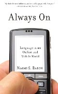 Always On: Language in an Online and Mobile World Always On: Language in an Online and Mobile World