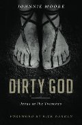 Dirty God: Jesus in the Trenches Dirty God: Jesus in the Trenches