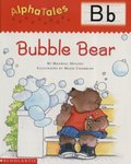 AlphaTales (Letter B: Bubble Bear) AlphaTales (Letter B: Bubble Bear)
