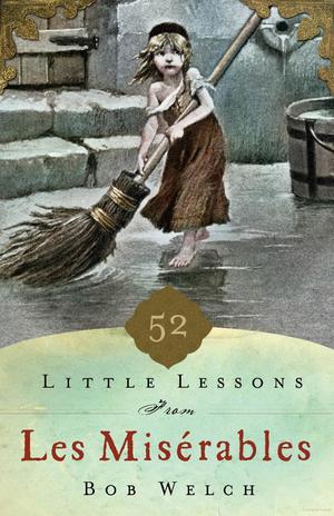 52 Little Lessons from Les Miserables 52 Little Lessons from Les Miserables