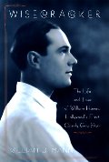 Wisecracker: The Life and Times of William Haines, Hollywood's First Openly Gay Star Wisecracker: The Life and Times of William Haines, Hollywood's First Openly Gay Star