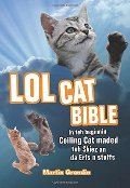 LOLcat Bible: In teh beginnin Ceiling Cat maded teh skiez an da Erfs n stuffs LOLcat Bible: In teh beginnin Ceiling Cat maded teh skiez an da Erfs n stuffs