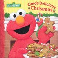 Elmo's Delicious Christmas (Sesame Street) Elmo's Delicious Christmas (Sesame Street)