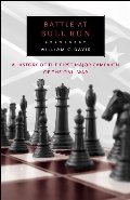 Battle at Bull Run: A History of the First Major Campaign of the Civil War Battle at Bull Run: A History of the First Major Campaign of the Civil War