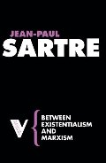 Between Existentialism and Marxism Between Existentialism and Marxism