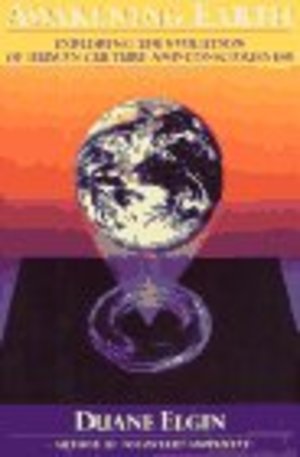 Awakening Earth: Exploring the Evolution of Human Culture and Consciousness Awakening Earth: Exploring the Evolution of Human Culture and Consciousness