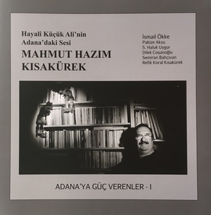 Adana'ya Güç Verenler I - Mahmut Hazım Kısakürek Adana'ya Güç Verenler I - Mahmut Hazım Kısakürek