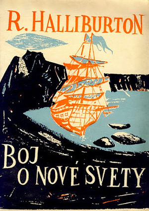 Boj o nové svety (Richard Halliburton) Boj o nové svety (Richard Halliburton)