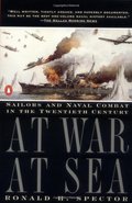 At War at Sea: Sailors and Naval Combat in the Twentieth Century At War at Sea: Sailors and Naval Combat in the Twentieth Century