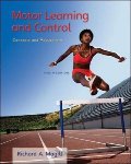 Motor Learning and Control: Concepts and Applications Motor Learning and Control: Concepts and Applications