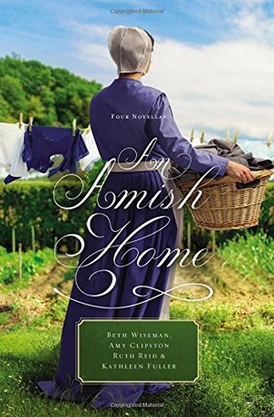 Amish Home: Four Novellas, An Amish Home: Four Novellas, An