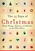 25 Days of Christmas: Family Readings and Scriptures for the Advent Season, The 25 Days of Christmas: Family Readings and Scriptures for the Advent Season, The