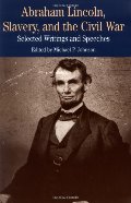 Abraham Lincoln, Slavery, and the Civil War Abraham Lincoln, Slavery, and the Civil War
