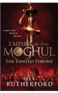 Empire of the Moghul: The Tainted Throne Empire of the Moghul: The Tainted Throne