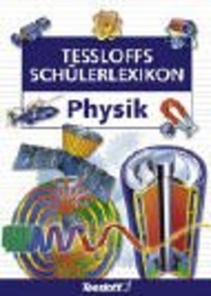 Tessloffs Schülerlexikon : Physik Tessloffs Schülerlexikon : Physik