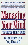 Managing Your Mind: The Mental Fitness Guide Managing Your Mind: The Mental Fitness Guide