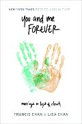 You and Me Forever: Marriage in Light of Eternity You and Me Forever: Marriage in Light of Eternity