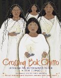 Crossing Bok Chitto: A Choctaw Tale of Friendship and Freedom Crossing Bok Chitto: A Choctaw Tale of Friendship and Freedom