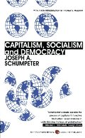 Capitalism, Socialism, and Democracy: Third Edition Capitalism, Socialism, and Democracy: Third Edition