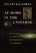 At Home in the Universe: The Search for the Laws of Self-Organization and Complexity At Home in the Universe: The Search for the Laws of Self-Organization and Complexity