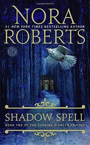 Shadow Spell (The Cousins O'Dwyer Trilogy) Shadow Spell (The Cousins O'Dwyer Trilogy)