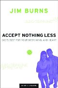 Accept Nothing Less: God's Best for Your Body, Mind, and Heart (Pure Foundations) Accept Nothing Less: God's Best for Your Body, Mind, and Heart (Pure Foundations)