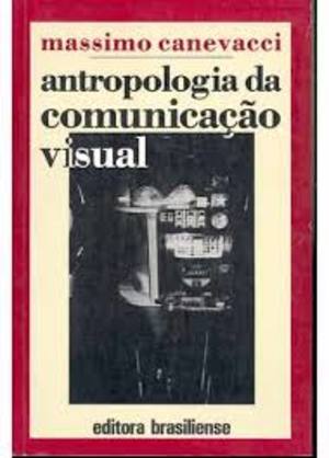Antropologia da comunicação visual Antropologia da comunicação visual