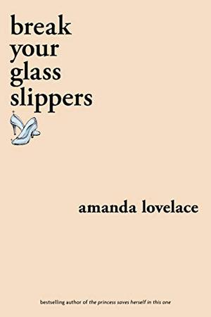 break your glass slippers break your glass slippers