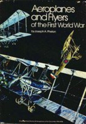 Aeroplanes and Flyers of the First World War Aeroplanes and Flyers of the First World War
