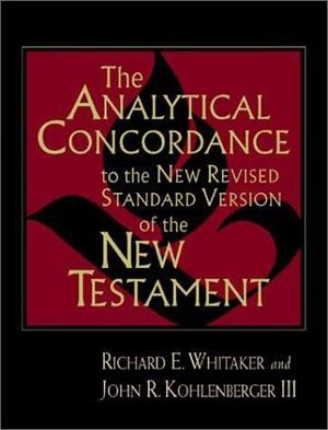 Analytical Concordance to the New Revised Standard Version of the New Testament, The Analytical Concordance to the New Revised Standard Version of the New Testament, The